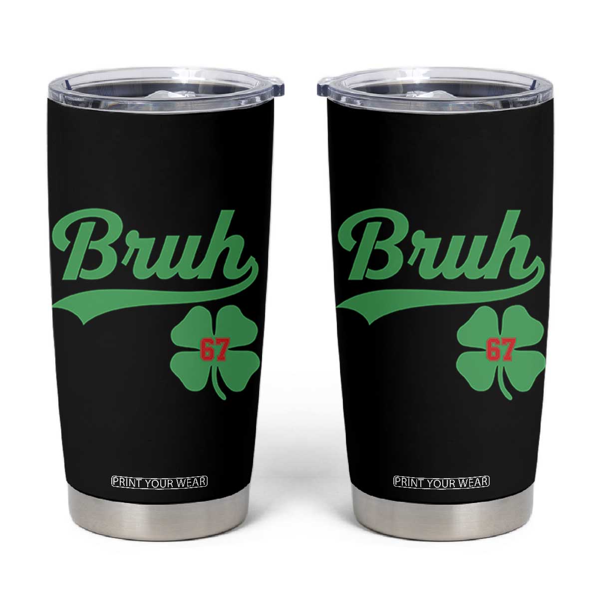 67 Bruh St Patricks Day Tumbler Cup Funny Six Seven Shamrock Meme TS14 Black Print Your Wear