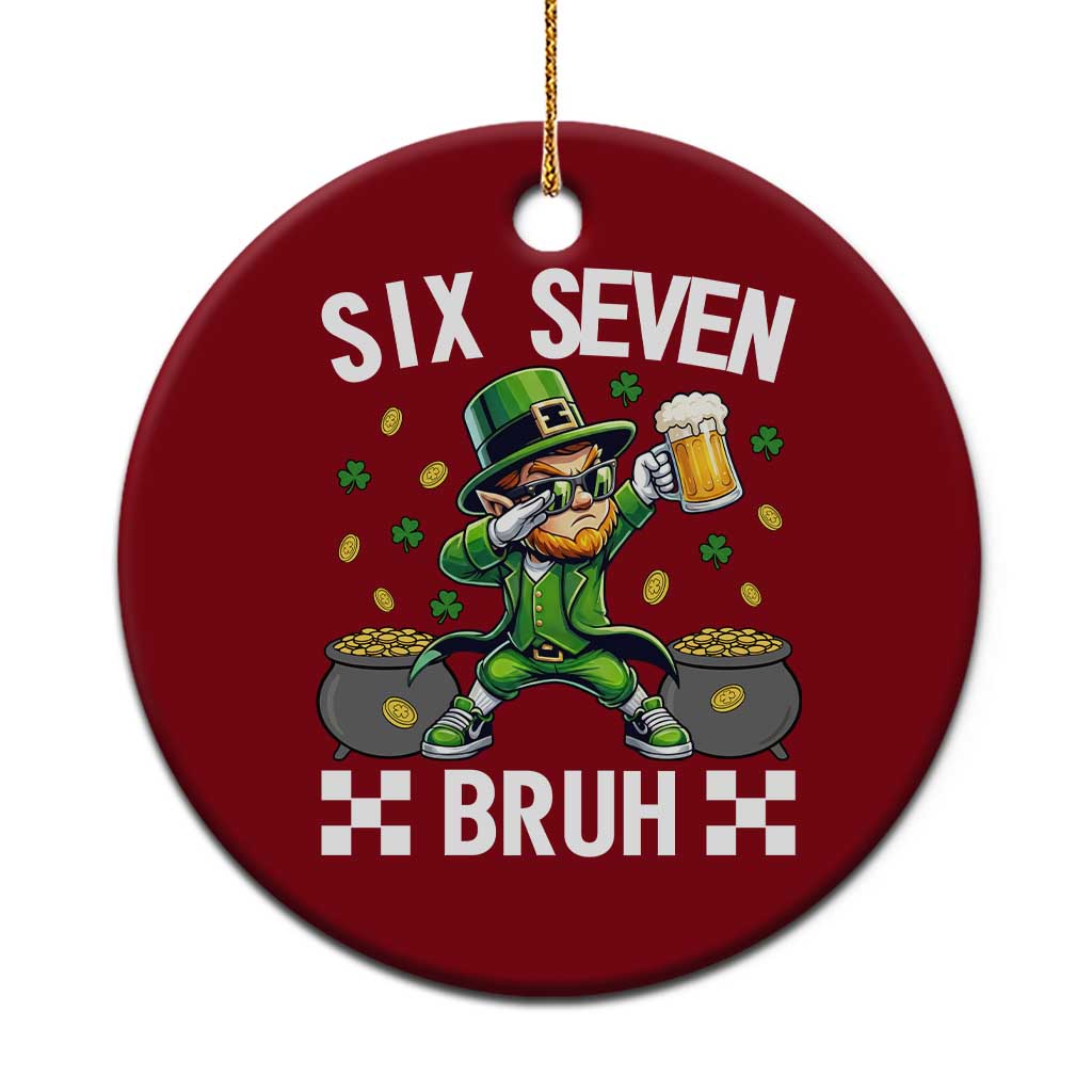 67 Bruh St Patricks Day Ceramic Ornament Funny Six Seven Leprechaun Bruh Meme TS14 1pc Red Print Your Wear