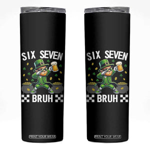 67 Bruh St Patricks Day Skinny Tumbler Funny Six Seven Leprechaun Bruh Meme TS14 Black Print Your Wear