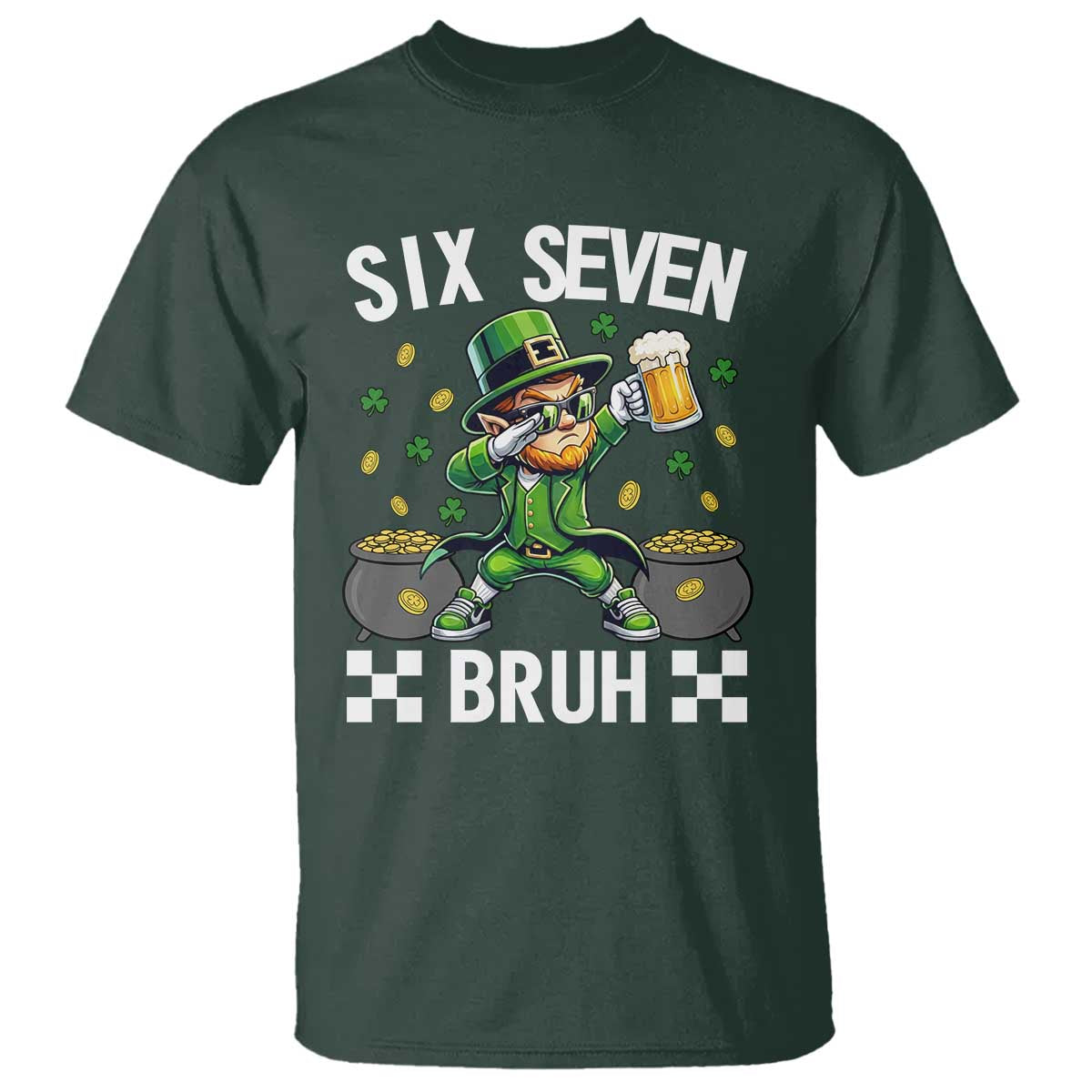 67 Bruh St Patricks Day T Shirt Funny Six Seven Leprechaun Bruh Meme TS14 Dark Forest Green Print Your Wear