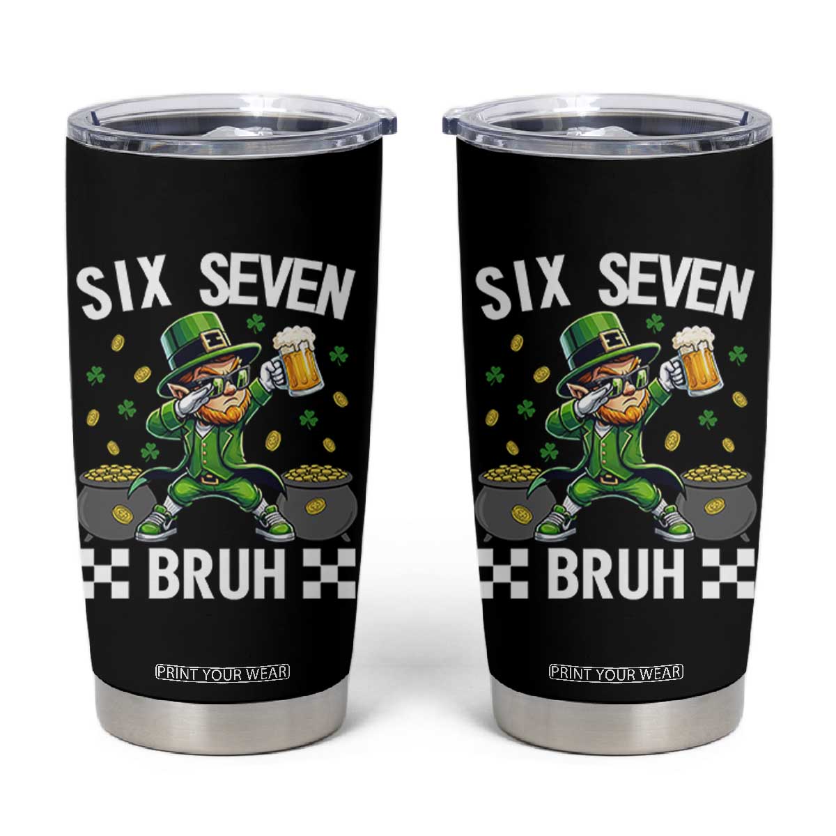 67 Bruh St Patricks Day Tumbler Cup Funny Six Seven Leprechaun Bruh Meme TS14 Black Print Your Wear
