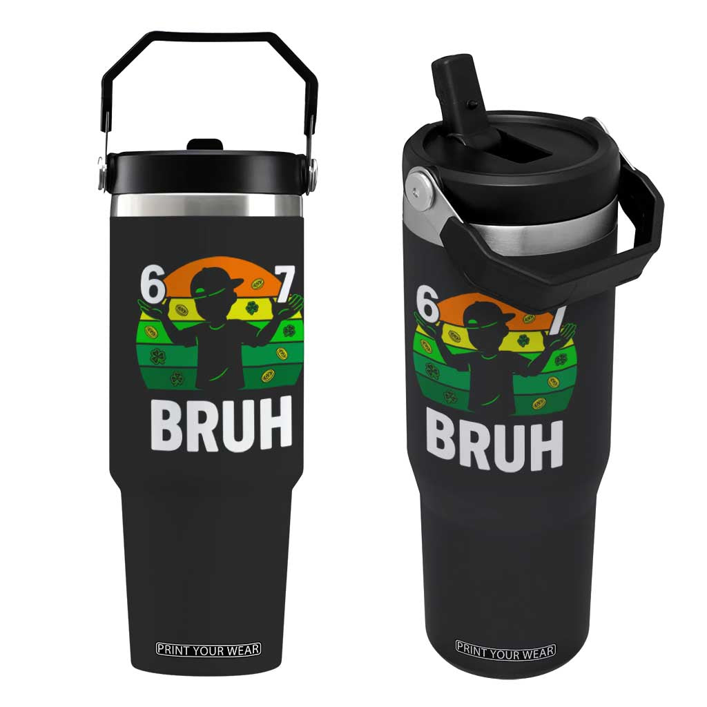 67 Bruh St Patricks Day Flip Straw Tumbler Funny Six Seven Boys Kids Meme TS14 One Size: 30 oz Black Print Your Wear