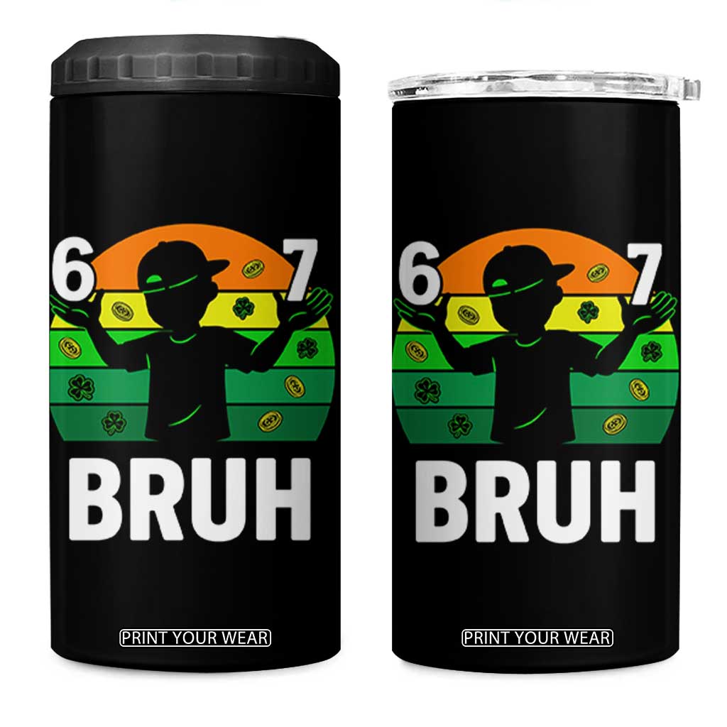 67 Bruh St Patricks Day 4 in 1 Can Cooler Tumbler Funny Six Seven Boys Kids Meme TS14 One Size: 16 oz Black Print Your Wear