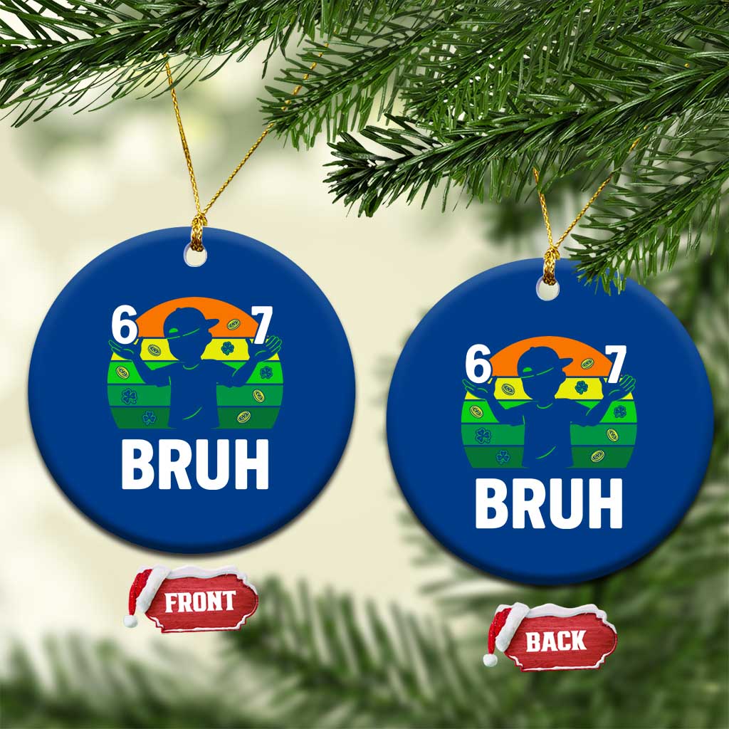 67 Bruh St Patricks Day Ceramic Ornament Funny Six Seven Boys Kids Meme TS14 1pc Blue Print Your Wear