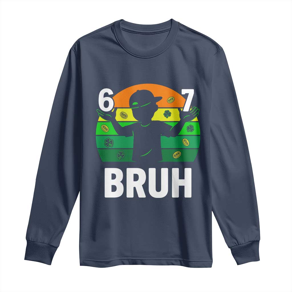 67 Bruh St Patricks Day Long Sleeve Shirt Funny Six Seven Boys Kids Meme TS14 Navy Print Your Wear