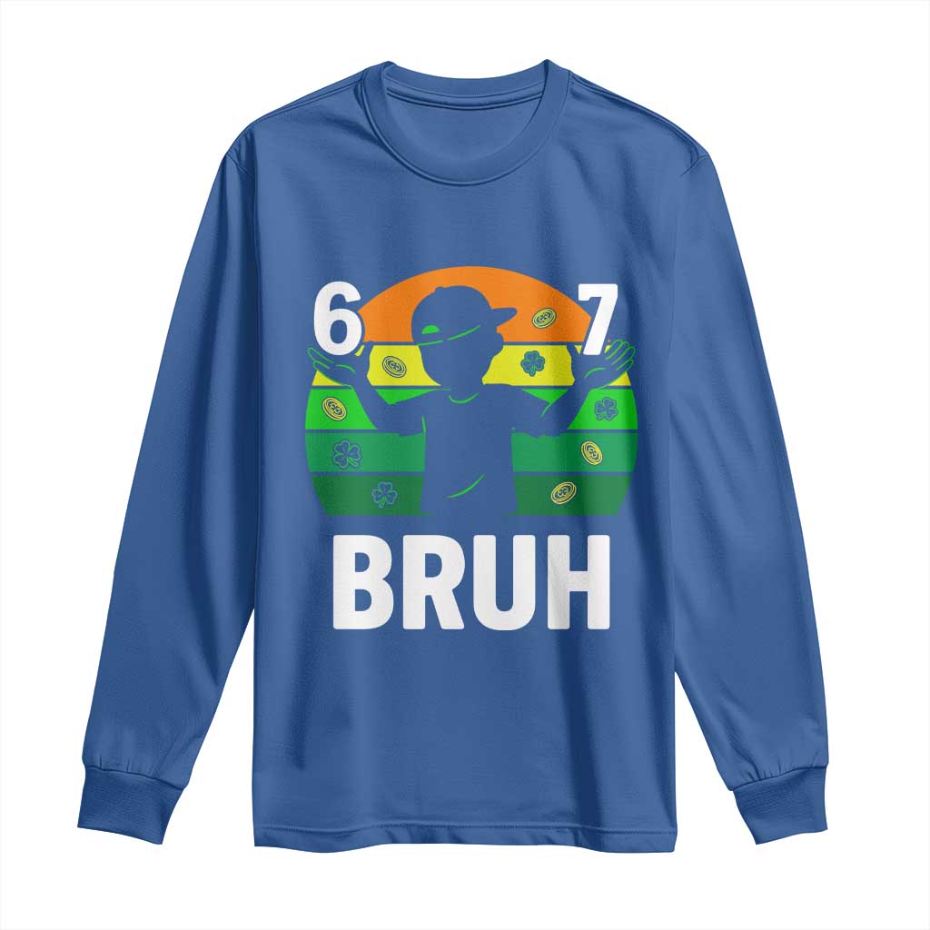 67 Bruh St Patricks Day Long Sleeve Shirt Funny Six Seven Boys Kids Meme TS14 Royal Blue Print Your Wear