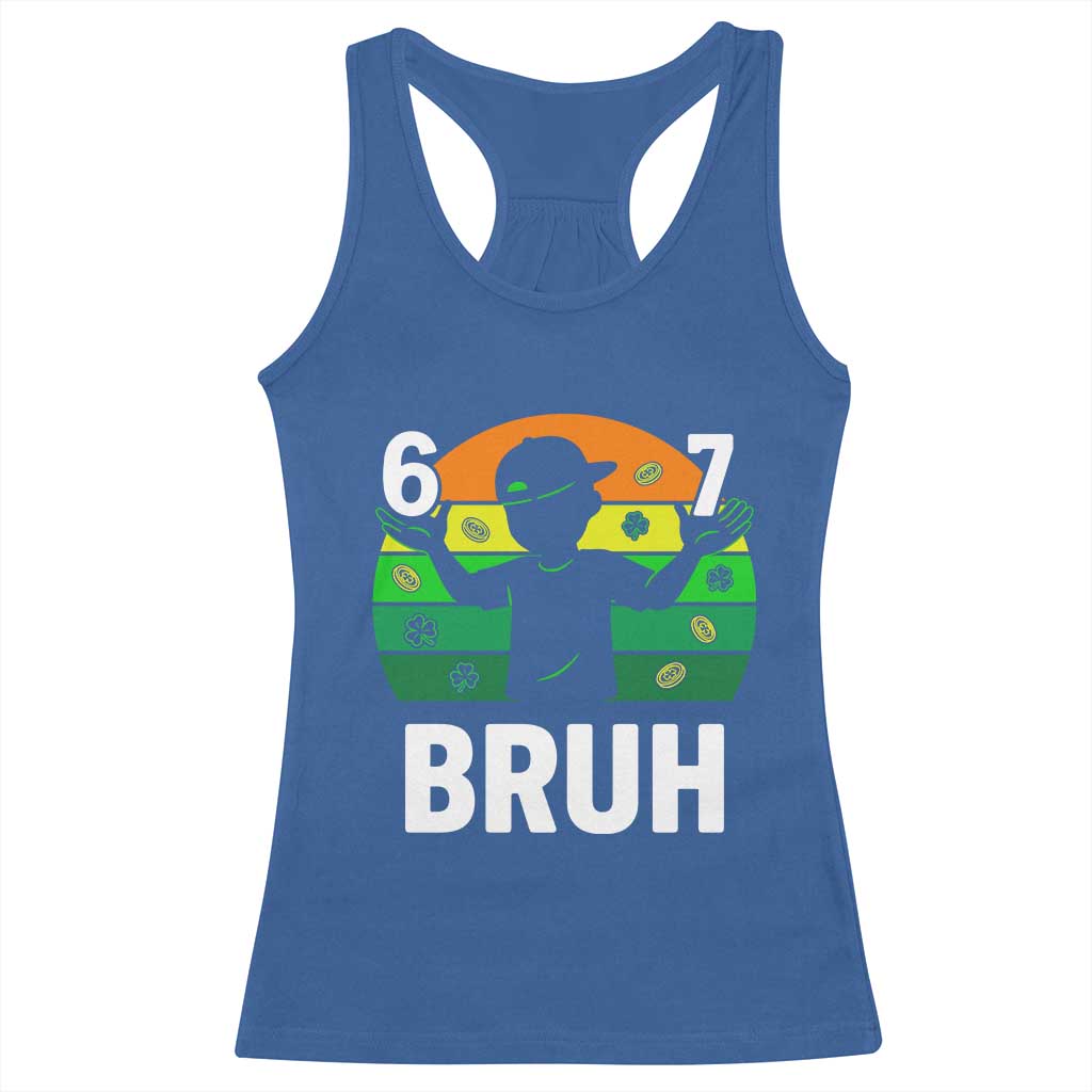 67 Bruh St Patricks Day Racerback Tank Top Funny Six Seven Boys Kids Meme TS14 Royal Blue Print Your Wear