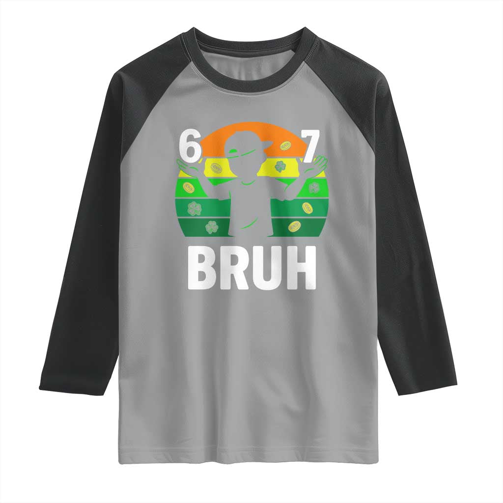 67 Bruh St Patricks Day Raglan Shirt Funny Six Seven Boys Kids Meme TS14 Sport Gray Black Print Your Wear