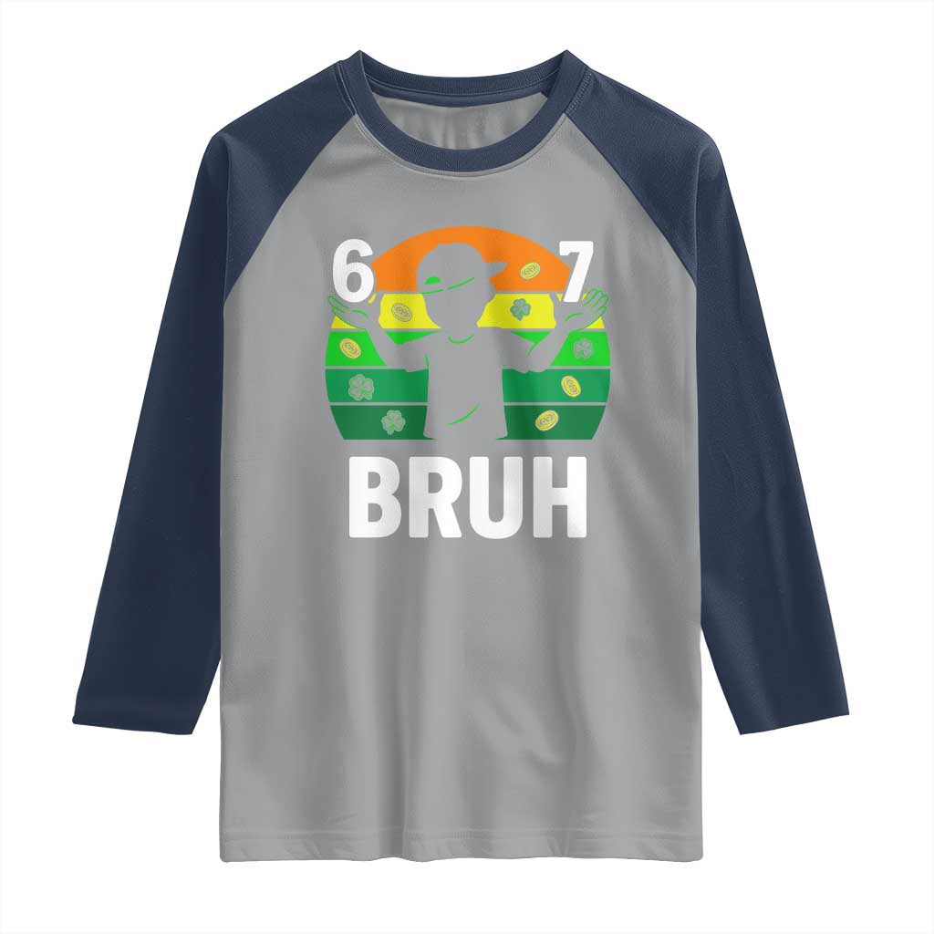 67 Bruh St Patricks Day Raglan Shirt Funny Six Seven Boys Kids Meme TS14 Sport Gray Navy Print Your Wear