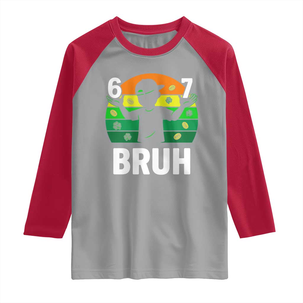 67 Bruh St Patricks Day Raglan Shirt Funny Six Seven Boys Kids Meme TS14 Sport Gray Red Print Your Wear