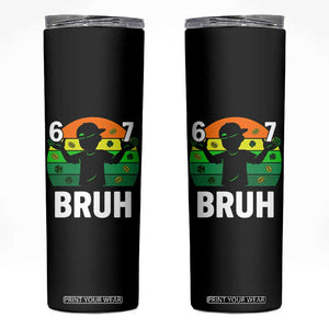 67 Bruh St Patricks Day Skinny Tumbler Funny Six Seven Boys Kids Meme TS14 Black Print Your Wear
