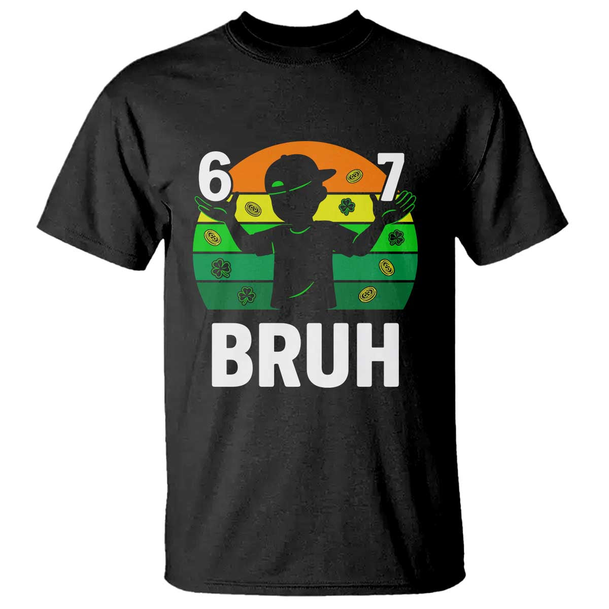 67 Bruh St Patricks Day T Shirt Funny Six Seven Boys Kids Meme TS14 Black Print Your Wear