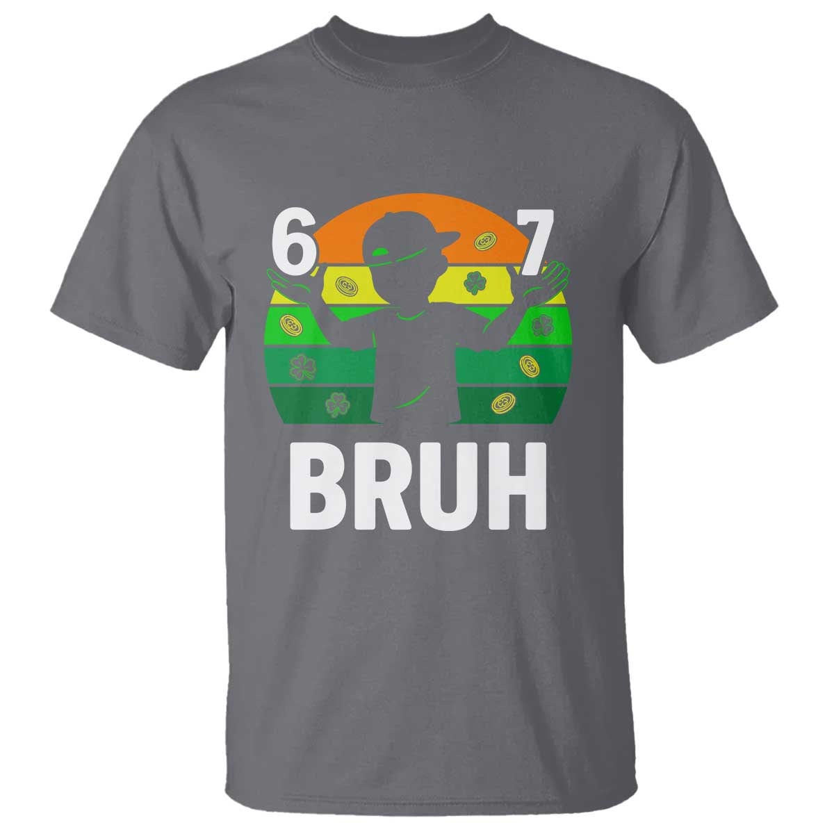 67 Bruh St Patricks Day T Shirt Funny Six Seven Boys Kids Meme TS14 Charcoal Print Your Wear