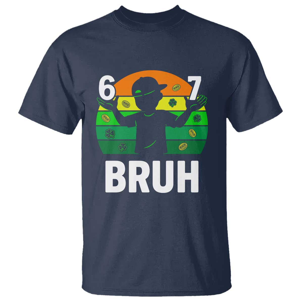 67 Bruh St Patricks Day T Shirt Funny Six Seven Boys Kids Meme TS14 Navy Print Your Wear