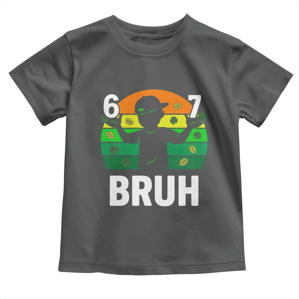 67 Bruh St Patricks Day Toddler T Shirt Funny Six Seven Boys Kids Meme TS14 Dark Heather Print Your Wear