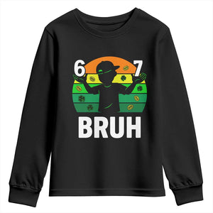 67 Bruh St Patricks Day Youth Sweatshirt Funny Six Seven Boys Kids Meme TS14 Black Print Your Wear