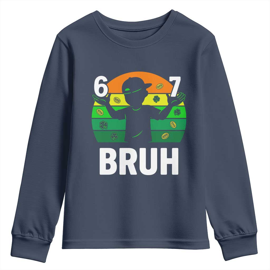 67 Bruh St Patricks Day Youth Sweatshirt Funny Six Seven Boys Kids Meme TS14 Navy Print Your Wear
