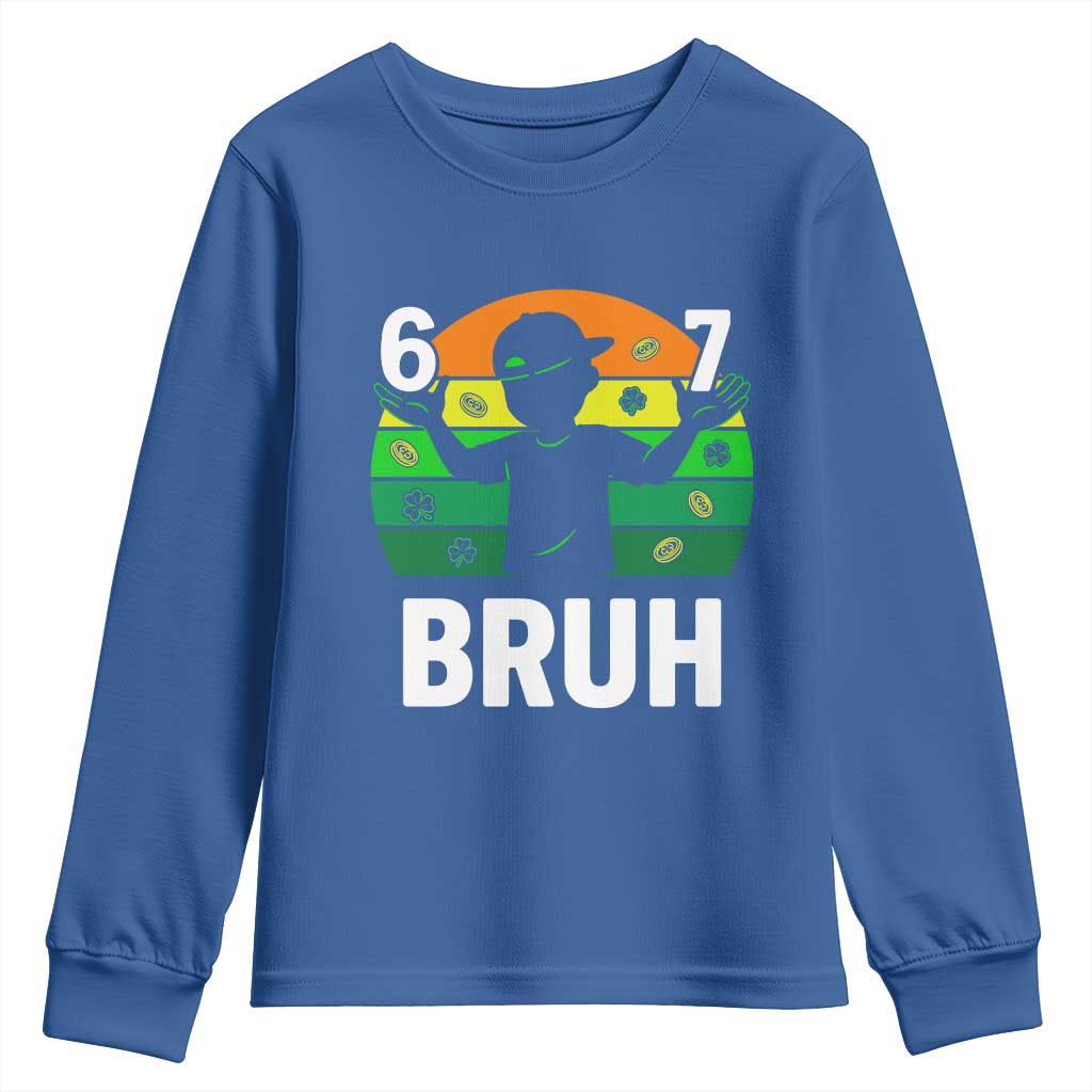 67 Bruh St Patricks Day Youth Sweatshirt Funny Six Seven Boys Kids Meme TS14 Royal Blue Print Your Wear