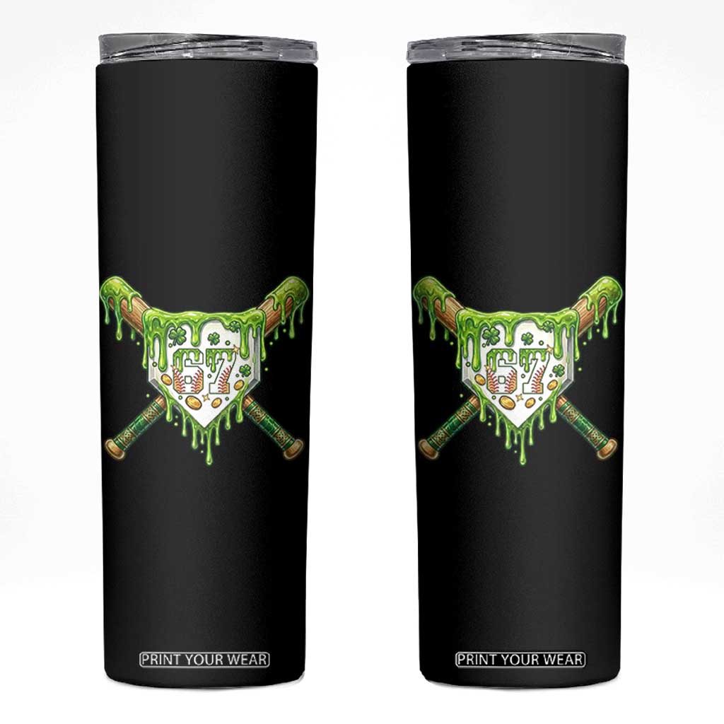 67 St Patricks Day Skinny Tumbler Funny Six Seven Baseball Sport Party Meme TS14 Black Print Your Wear