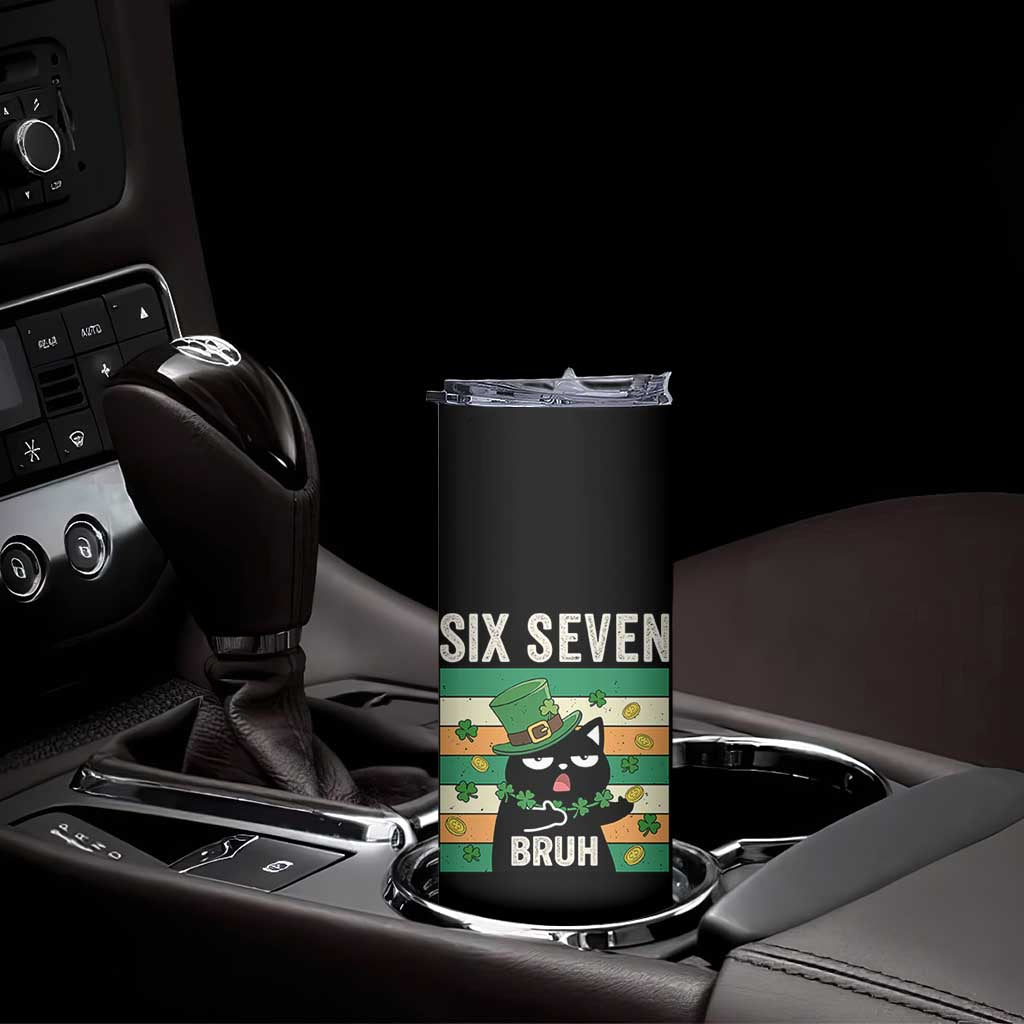 67 Bruh St Patricks Day Skinny Tumbler Funny Cat Bruh Six Seven Meme TS14 Print Your Wear