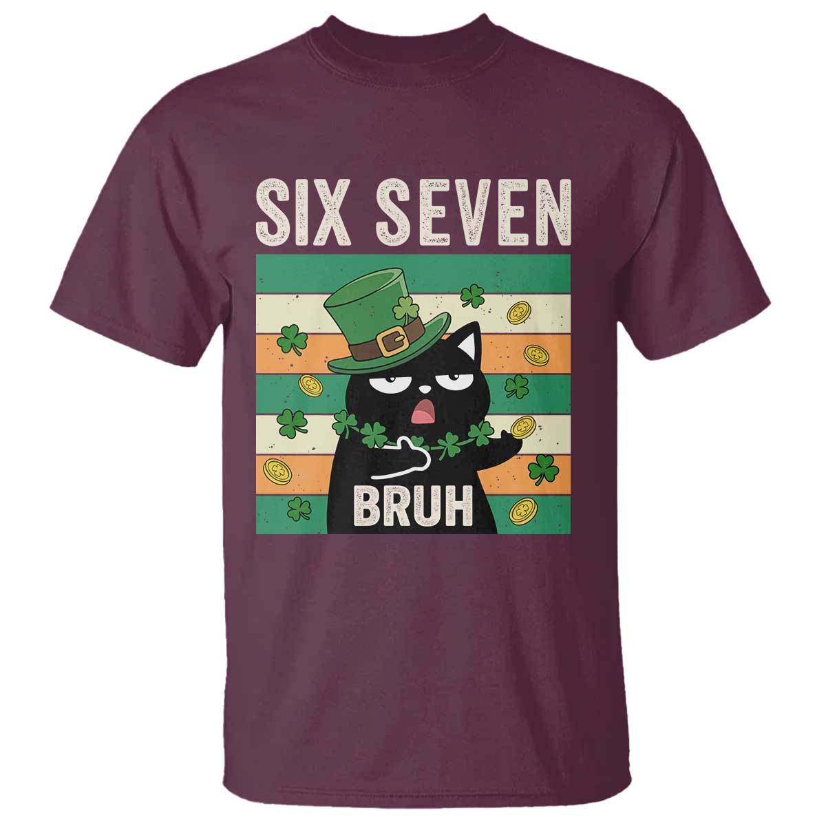 67 Bruh St Patricks Day T Shirt Funny Cat Bruh Six Seven Meme TS14 Maroon Print Your Wear