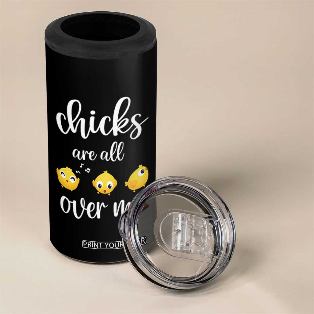 Chicks Are All Over Me 4 in 1 Can Cooler Tumbler Funny Easter Kids TS14 Print Your Wear