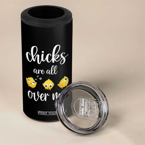 Chicks Are All Over Me 4 in 1 Can Cooler Tumbler Funny Easter Kids TS14 Print Your Wear