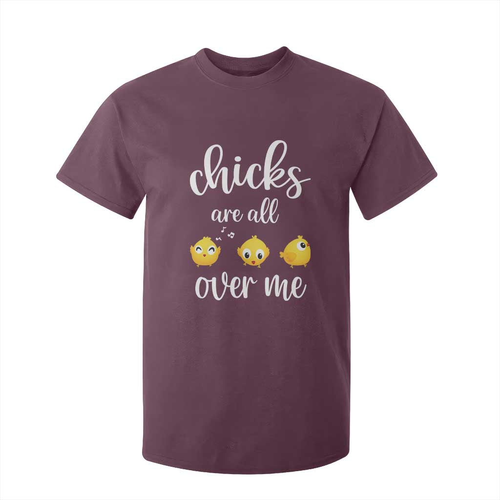 Chicks Are All Over Me T Shirt For Kid Funny Easter Kids TS14 Maroon Print Your Wear