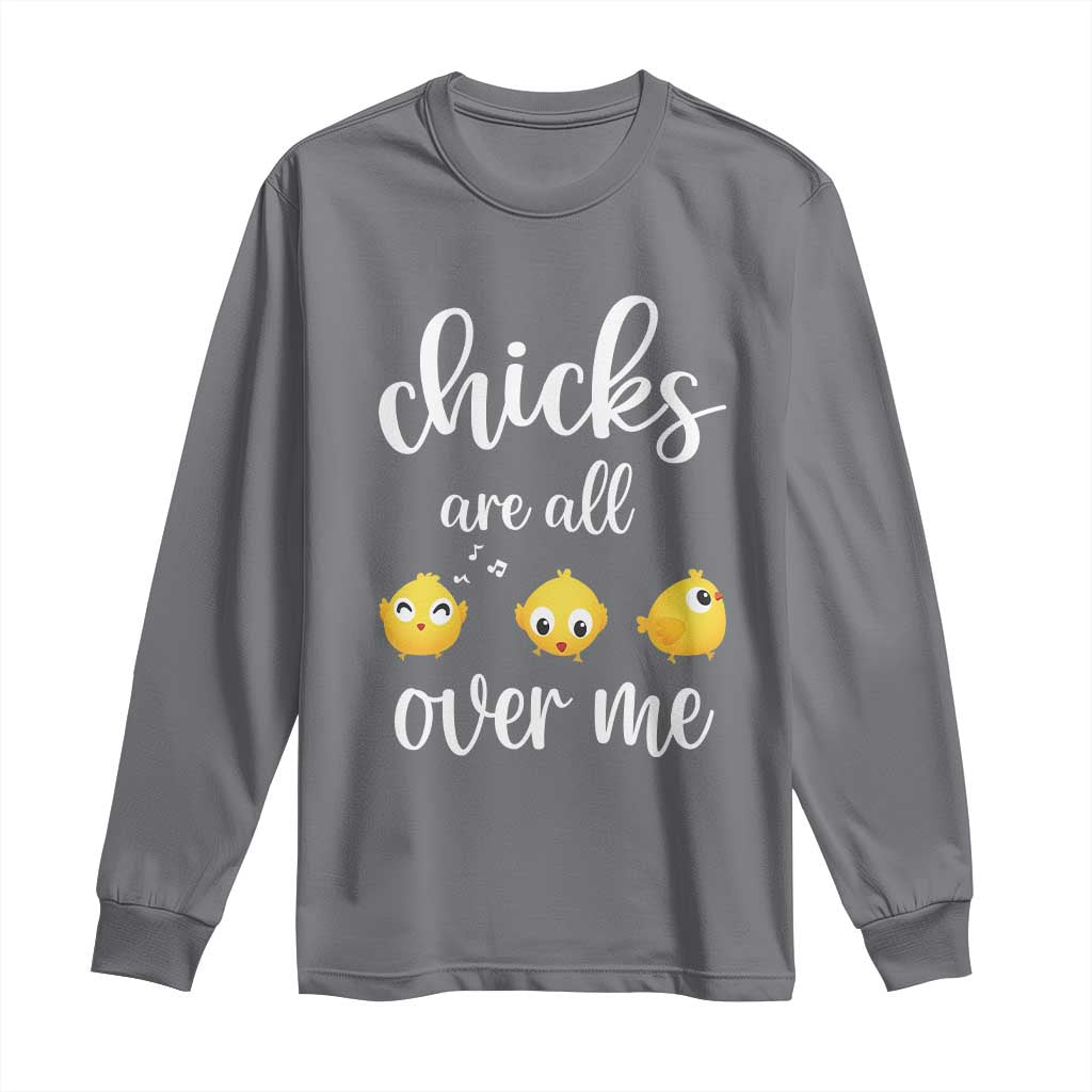Chicks Are All Over Me Long Sleeve Shirt Funny Easter Kids TS14 Charcoal Print Your Wear