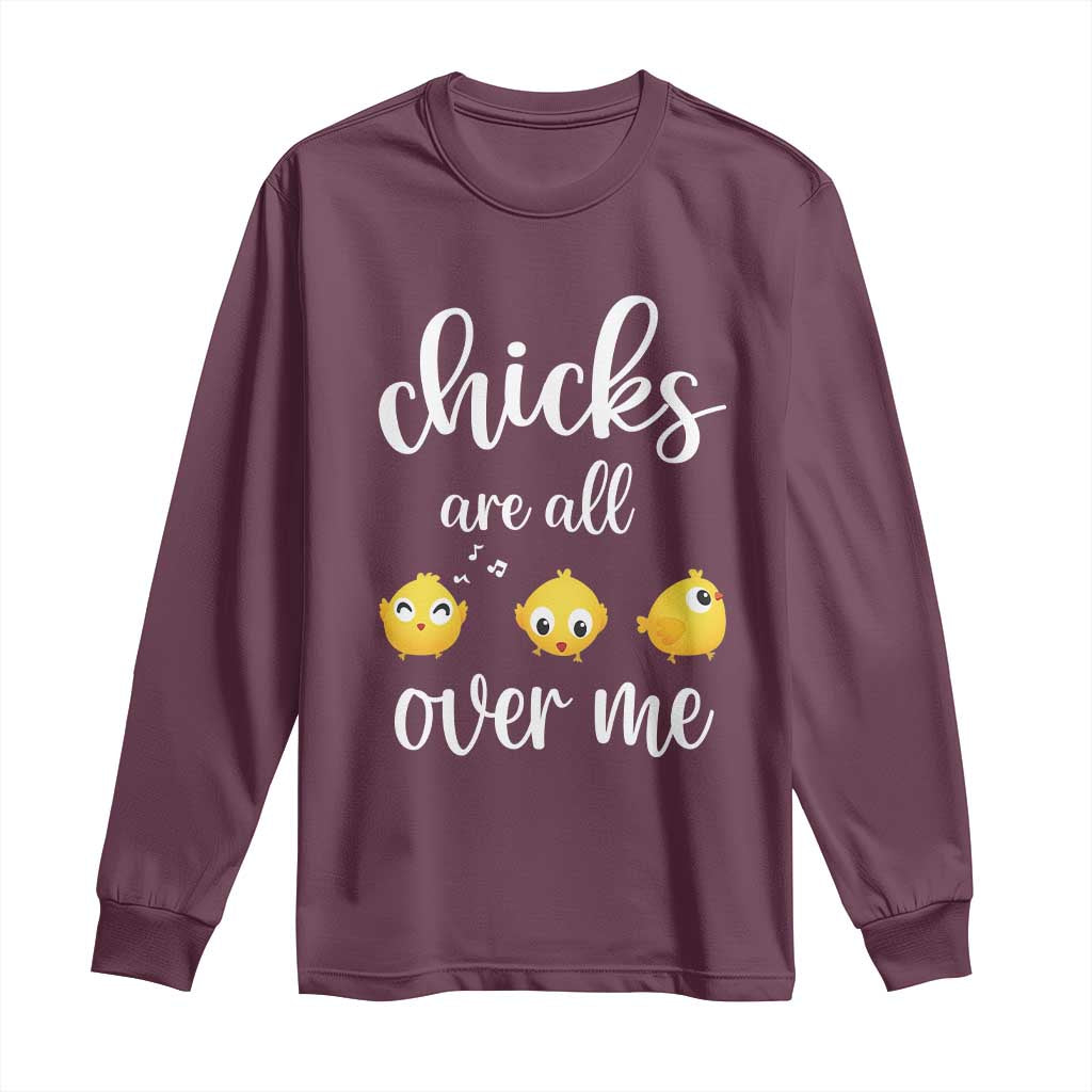 Chicks Are All Over Me Long Sleeve Shirt Funny Easter Kids TS14 Maroon Print Your Wear
