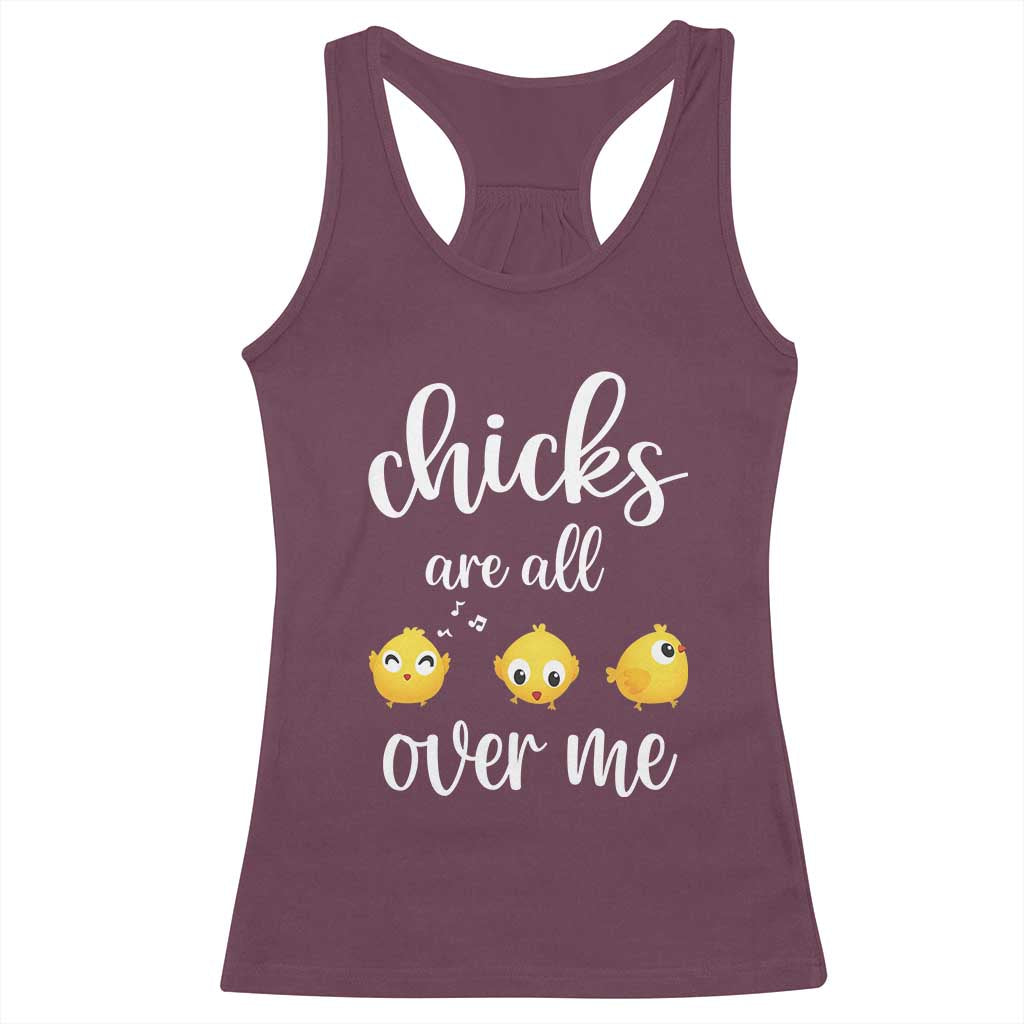 Chicks Are All Over Me Racerback Tank Top Funny Easter Kids TS14 Maroon Print Your Wear