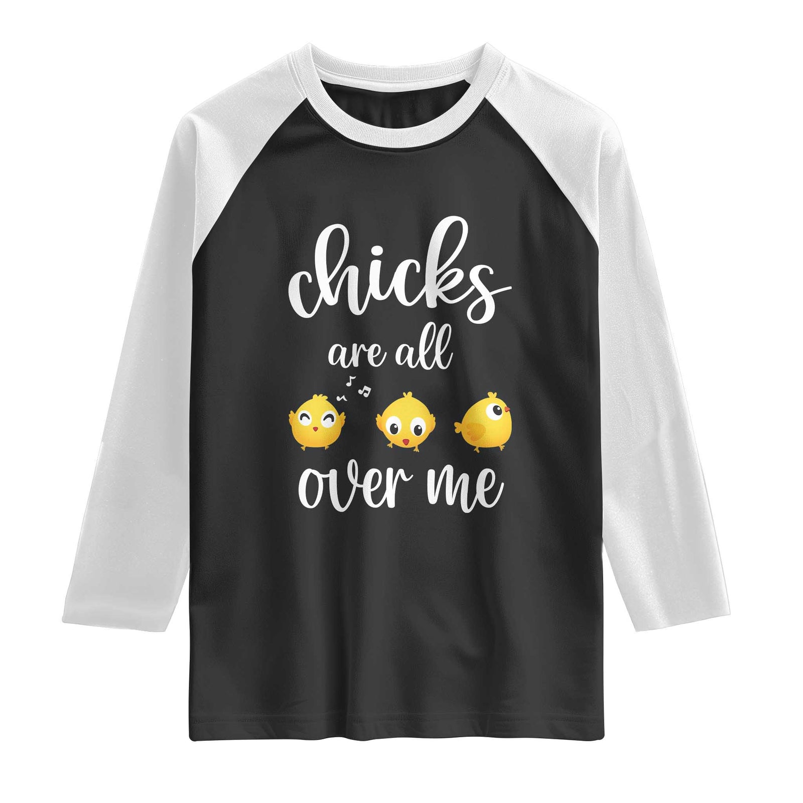 Chicks Are All Over Me Raglan Shirt Funny Easter Kids TS14 Black White Print Your Wear