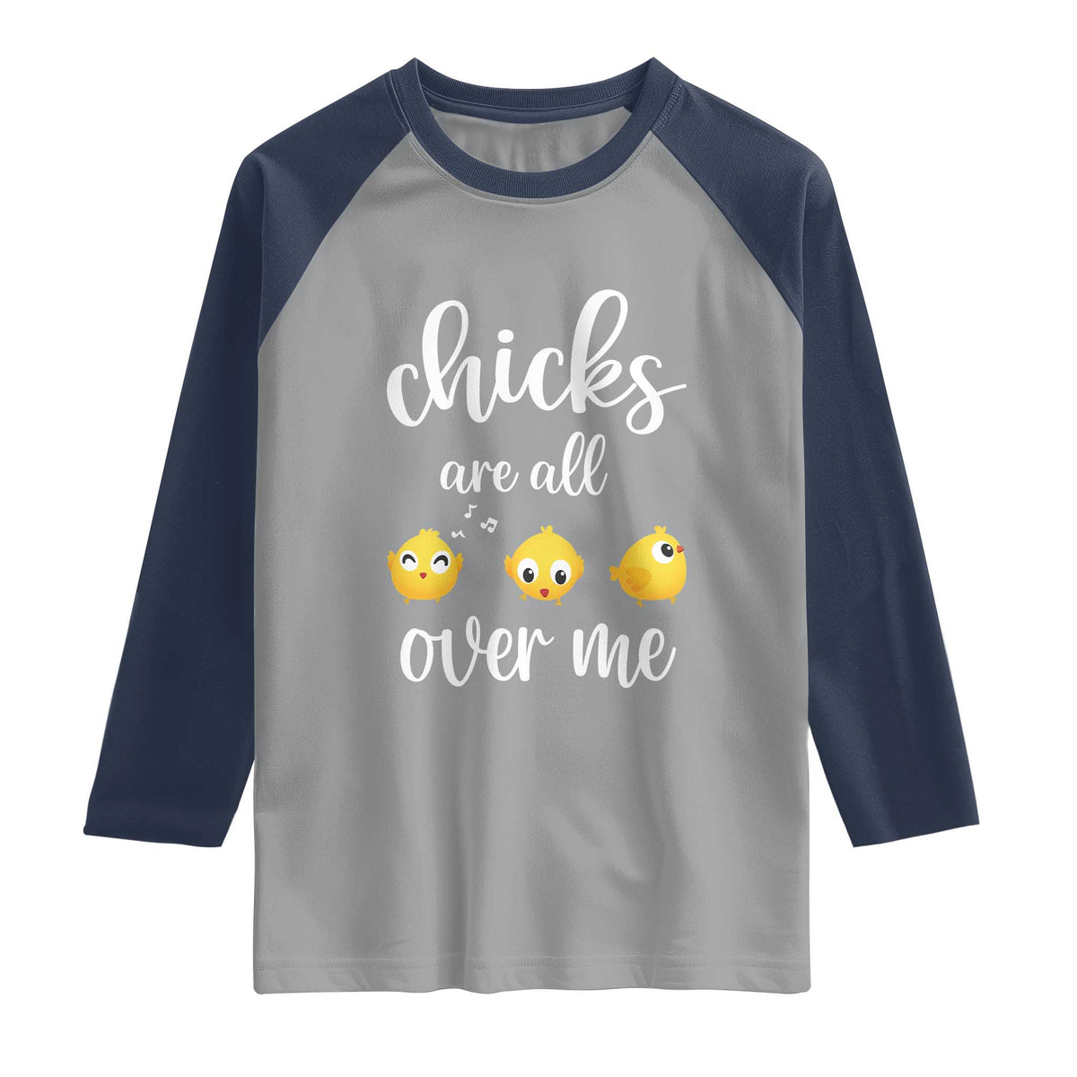 Chicks Are All Over Me Raglan Shirt Funny Easter Kids TS14 Sport Gray Navy Print Your Wear