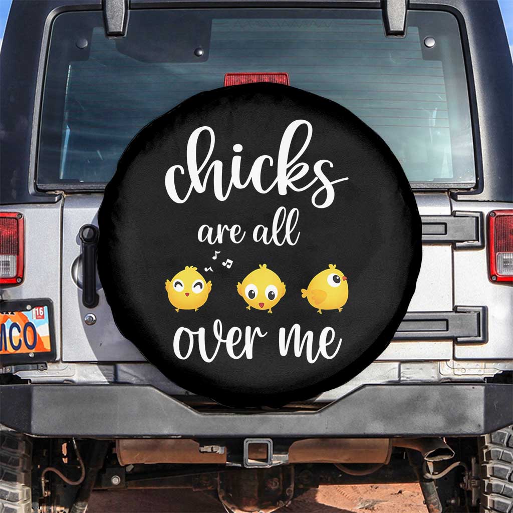 Chicks Are All Over Me Spare Tire Cover Funny Easter Kids TS14 No hole Black Print Your Wear