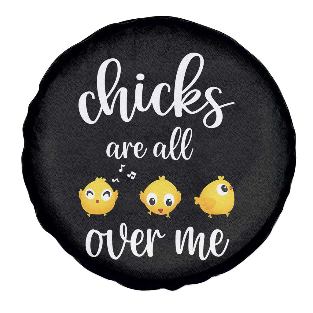 Chicks Are All Over Me Spare Tire Cover Funny Easter Kids TS14 Print Your Wear