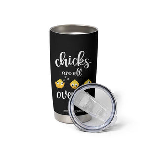 Chicks Are All Over Me Tumbler Cup Funny Easter Kids TS14 Print Your Wear