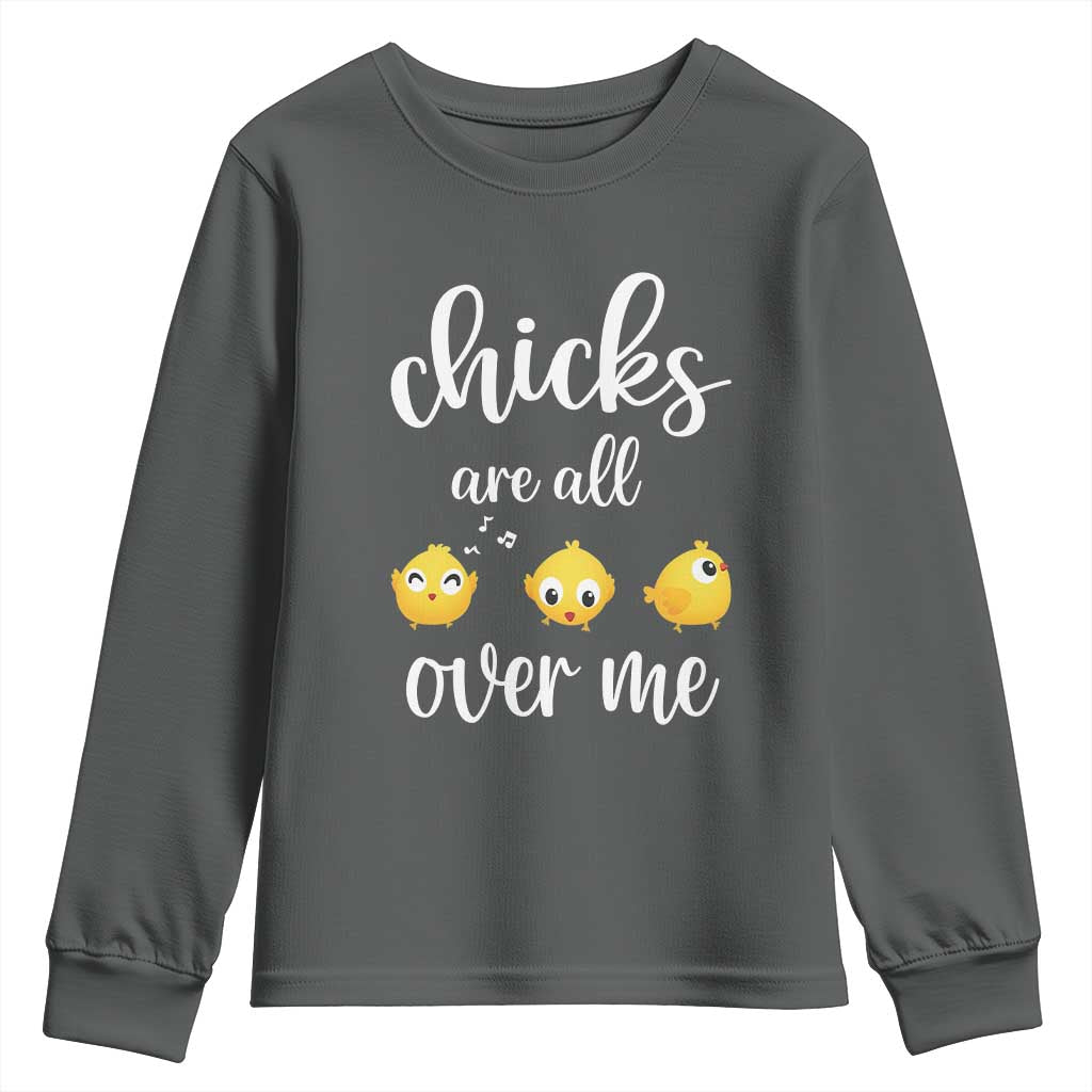 Chicks Are All Over Me Youth Sweatshirt Funny Easter Kids TS14 Dark Heather Print Your Wear