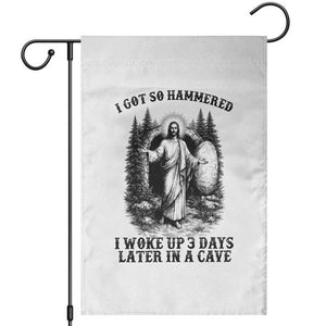 Christian Easter Jesus Garden Flag I Got So Hammered Woke Up 3 Days TS14 White Print Your Wear