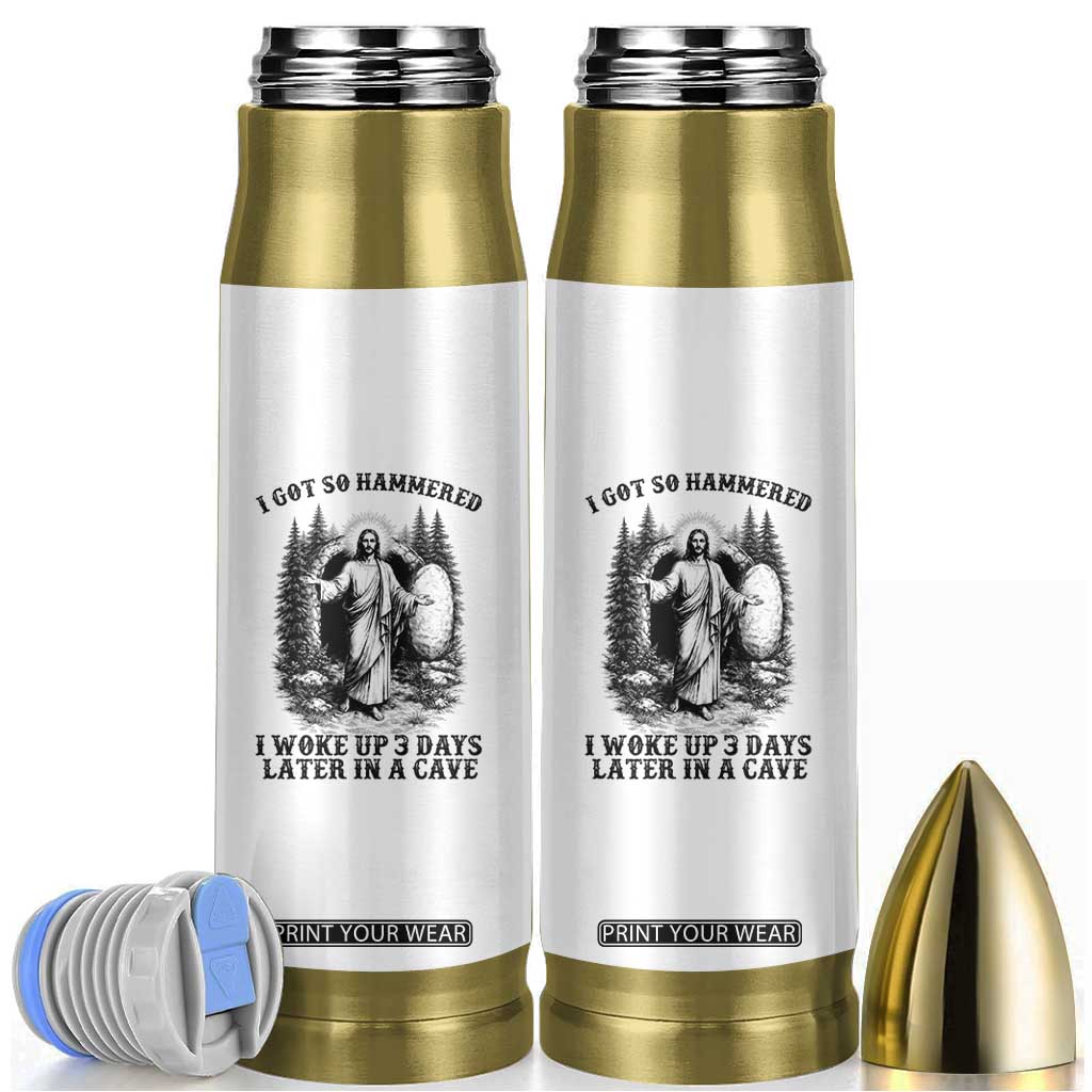 Christian Easter Jesus Bullet Tumbler I Got So Hammered Woke Up 3 Days TS14 White Print Your Wear