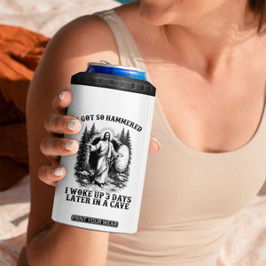 Christian Easter Jesus 4 in 1 Can Cooler Tumbler I Got So Hammered Woke Up 3 Days TS14 Print Your Wear