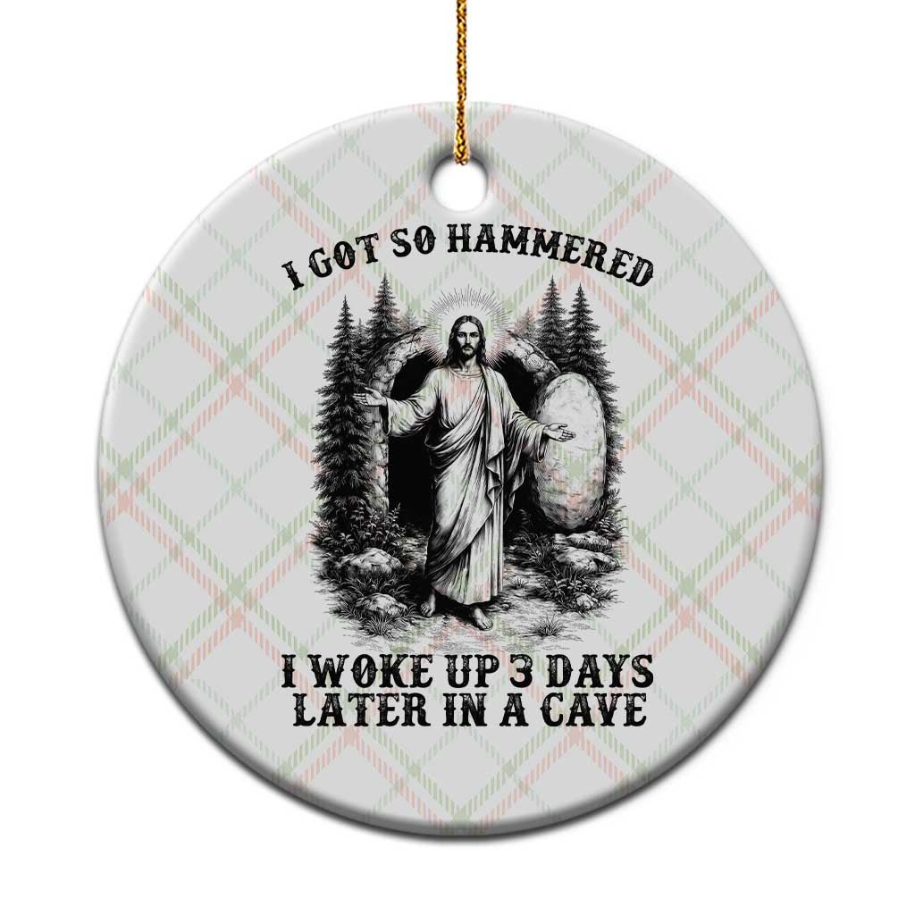 Christian Easter Jesus Ceramic Ornament I Got So Hammered Woke Up 3 Days TS14 1pc Christmas Plaid Print Your Wear
