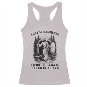Christian Easter Jesus Racerback Tank Top I Got So Hammered Woke Up 3 Days TS14 Ice Gray Print Your Wear