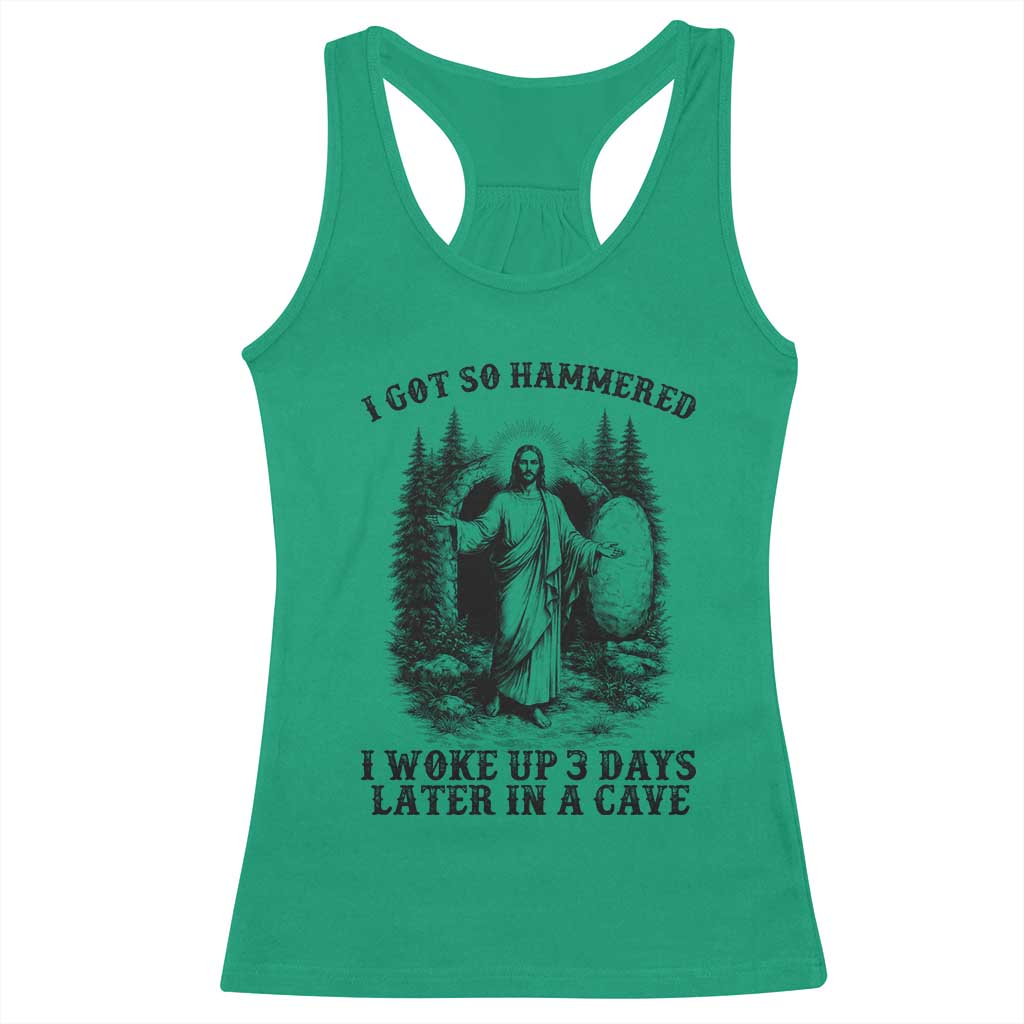 Christian Easter Jesus Racerback Tank Top I Got So Hammered Woke Up 3 Days TS14 Irish Green Print Your Wear