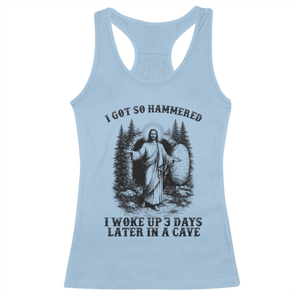 Christian Easter Jesus Racerback Tank Top I Got So Hammered Woke Up 3 Days TS14 Light Blue Print Your Wear