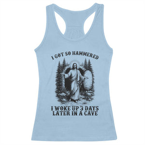 Christian Easter Jesus Racerback Tank Top I Got So Hammered Woke Up 3 Days TS14 Light Blue Print Your Wear