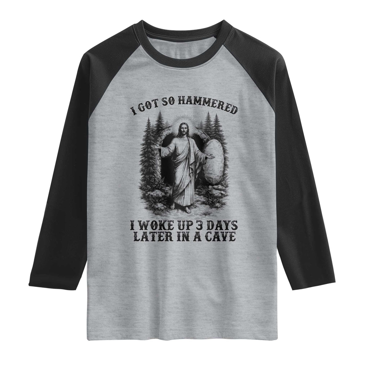 Christian Easter Jesus Raglan Shirt I Got So Hammered Woke Up 3 Days TS14 Heather Gray Black Print Your Wear