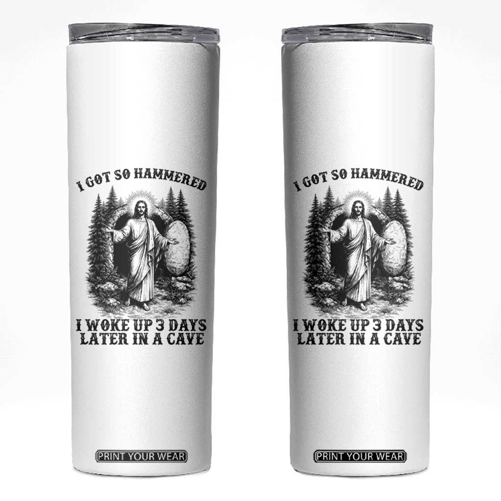 Christian Easter Jesus Skinny Tumbler I Got So Hammered Woke Up 3 Days TS14 White Print Your Wear