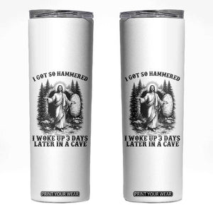 Christian Easter Jesus Skinny Tumbler I Got So Hammered Woke Up 3 Days TS14 White Print Your Wear