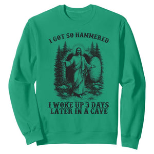 Christian Easter Jesus Sweatshirt I Got So Hammered Woke Up 3 Days TS14 Irish Green Print Your Wear
