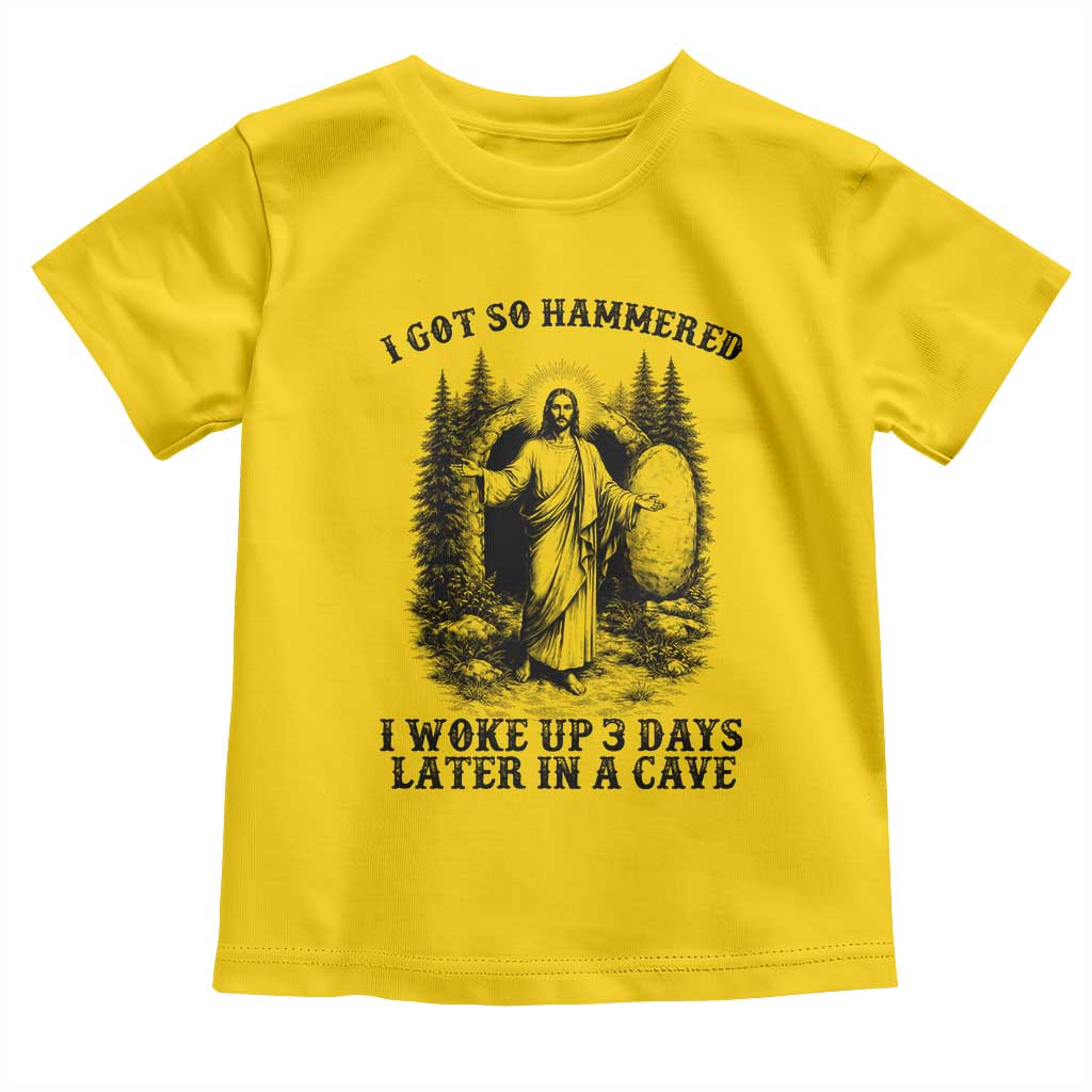 Christian Easter Jesus Toddler T Shirt I Got So Hammered Woke Up 3 Days TS14 Daisy Print Your Wear